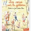 La Cerise Sur Le Gâteau - Histoires Des Jean-Quelque-Chose - T5 - GALLIMARD JEUNESSE Jaune - Gallimard