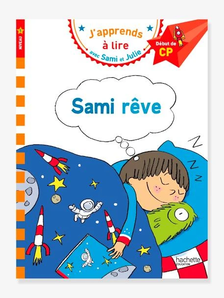 Sami Et Julie - CP Niveau 1 - Sami Rêve - HACHETTE EDUCATION Blanc - Hachette 1 Sami Et Julie - CP Niveau 1 - Sami Rêve - HACHETTE EDUCATION Blanc - Hachette